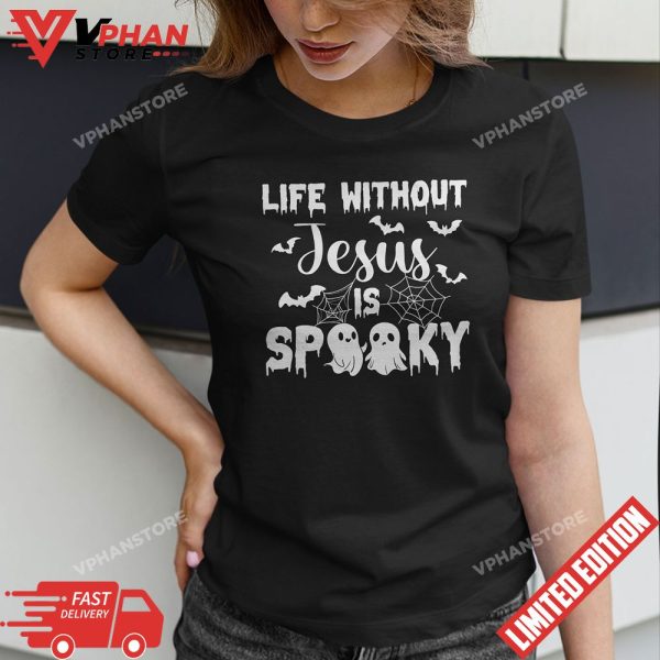 Life Without Jesus Is Spooky Ghost Christian Halloween T-Shirt