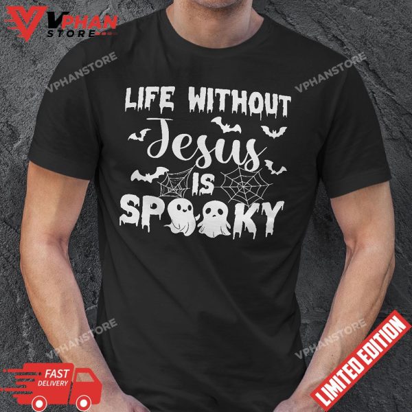 Life Without Jesus Is Spooky Ghost Christian Halloween T-Shirt