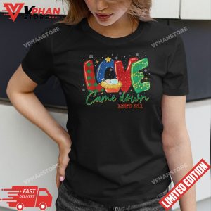 Love Came Down Luke 211 Baby Jesus Christmas Christian T Shirt 1