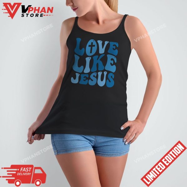 Love Like Jesus Religious God Christian T-Shirt