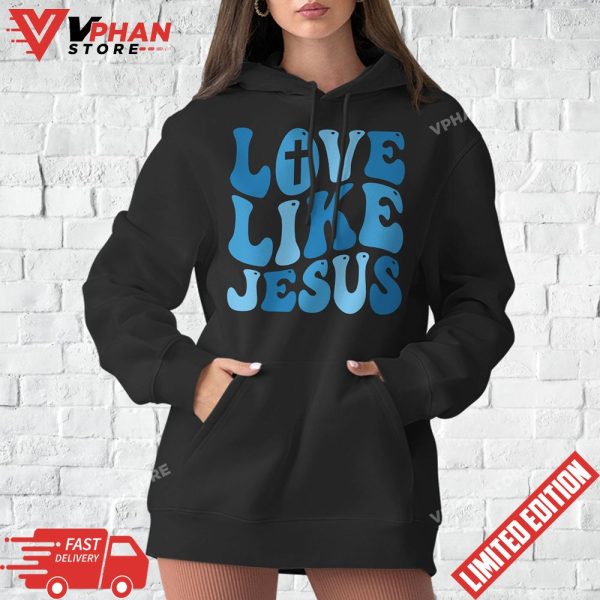 Love Like Jesus Religious God Christian T-Shirt