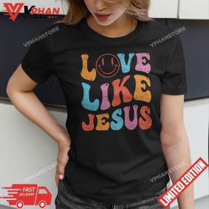 Love Like Jesus Smile Face T Shirt 1