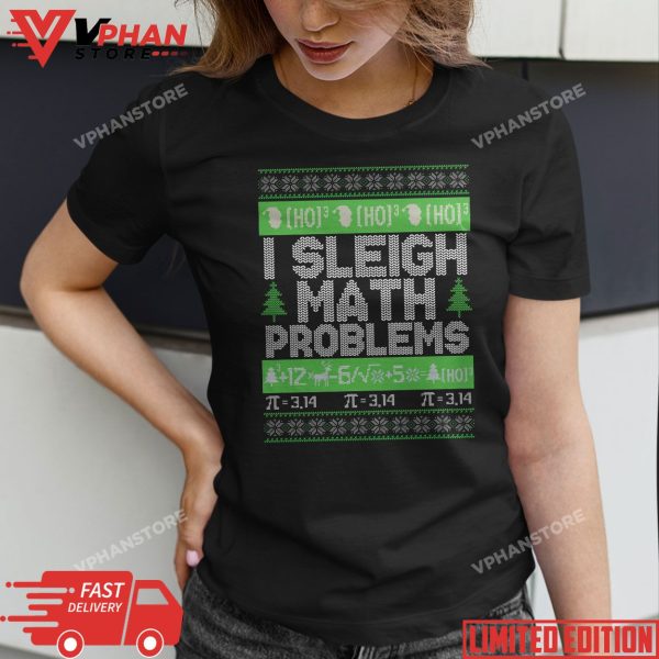 Math Teacher I Sleigh Math Problems Christmas Ugly Sweater