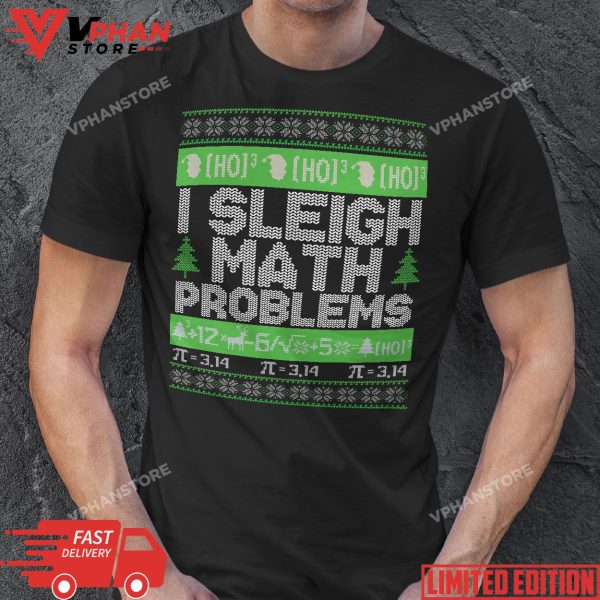 Math Teacher I Sleigh Math Problems Christmas Ugly Sweater