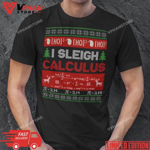 Math Teachers I Sleigh Calculus Ugly Sweater Christmas Funny Sweatshirt