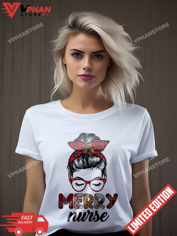 Merry Nurse Messy Bun Merry Christmas, Nurse Life T-Shirt