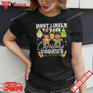 Most Likely To Bake Christmas Cookies Funny Family Holiday T Shirt 1