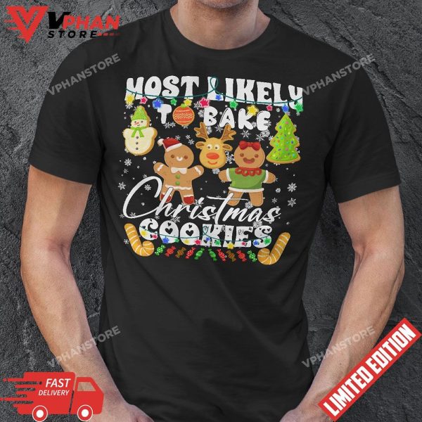 Most Likely To Bake Christmas Cookies Funny Family Holiday T-Shirt