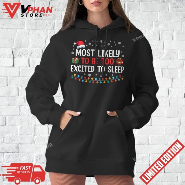 Most Likely To Be Too Excited To Sleep Family Christmas Xmas T-Shirt