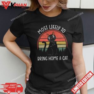 Most Likely To Bring Home A Cat Retro Cat Lovers T Shirt 1