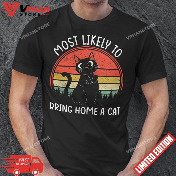 Most Likely To Bring Home A Cat Retro Cat Lovers T-Shirt