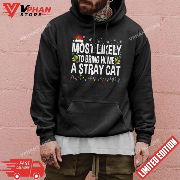 Most Likely To Bring Home A Stray Cat christmas Matching T-Shirt