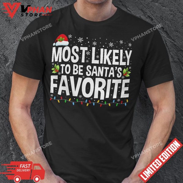 Most Likely To Christmas Be Santas Favorite Matching Family T-Shirt