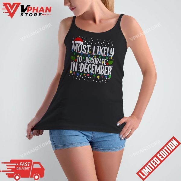 Most Likely To Decorate In December Funny Family Christmas T-Shirt