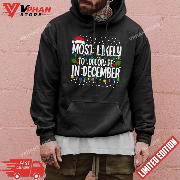 Most Likely To Decorate In December Funny Family Christmas T-Shirt