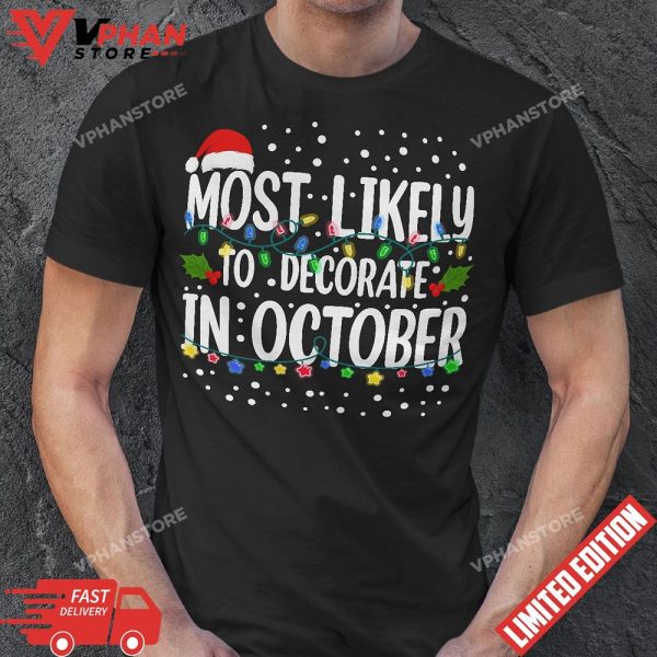 Most Likely To Decorate In October Funny Family Christmas T-Shirt