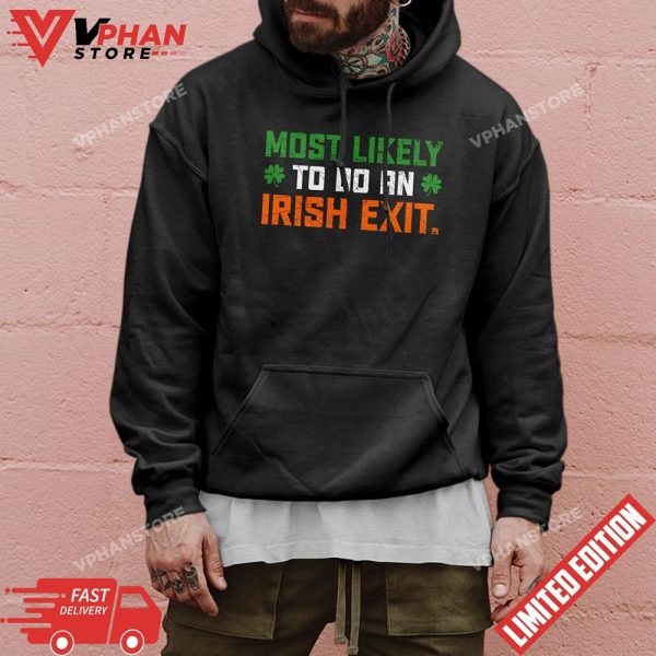 Most Likely To Do An Irish Exit T-Shirt