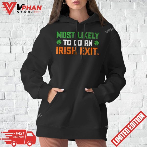 Most Likely To Do An Irish Exit T-Shirt