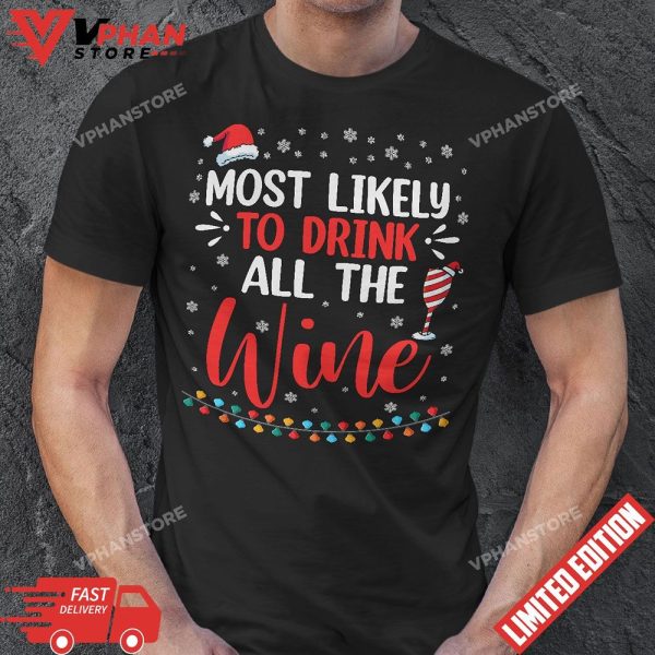 Most Likely To Drink All The Wine Family Christmas T-Shirt