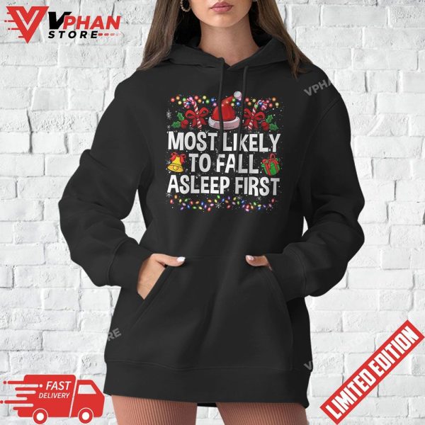 Most Likely To Fall Asleep First Xmas Shirt