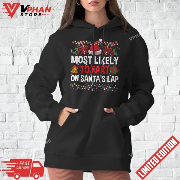 Most Likely To Fart On Santas Lap Family Christmas Holiday T-Shirt