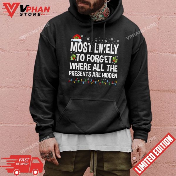 Most Likely To Forget Where All The Presents Are Hidden T-Shirt