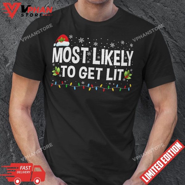 Most Likely To Get Lit Drinking Funny Family Christmas Xmas T-Shirt