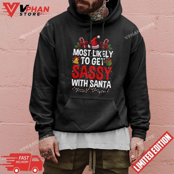 Most Likely To Get Sassy Santa Family Matching Christmas T-Shirt