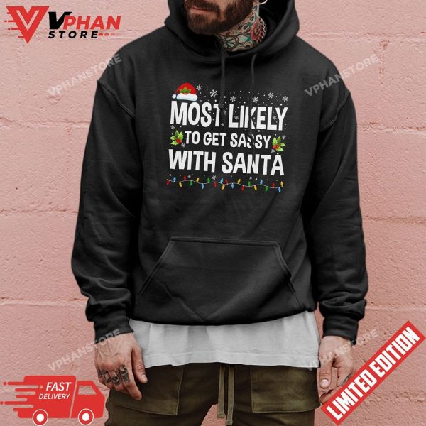 Most Likely To Get Sassy With Santa Funny Family Christmas T-Shirt