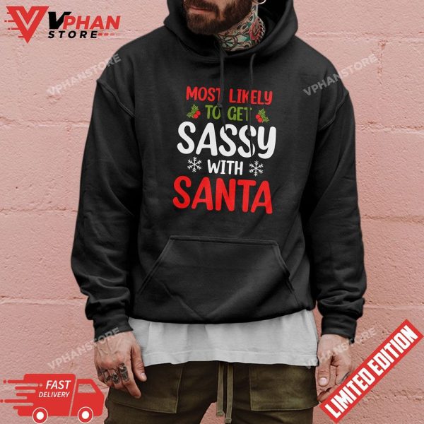 Most Likely To Get Sassy With Santa Most Likely To Christmas T-Shirt