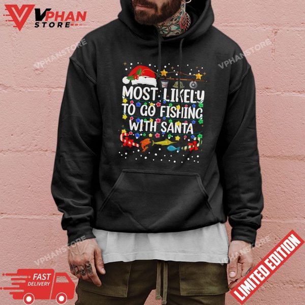 Most Likely To Go Fishing With Santa Fishing Funny Christmas T-Shirt