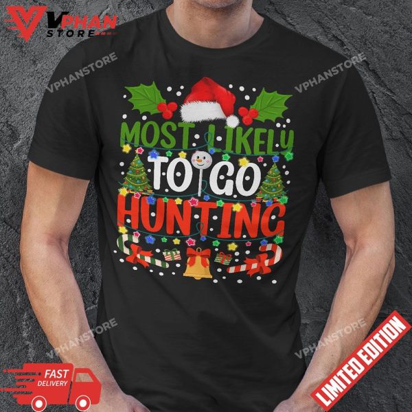 Most Likely To Go Hunting With Santa Hunt Christmas Pajama T-Shirt