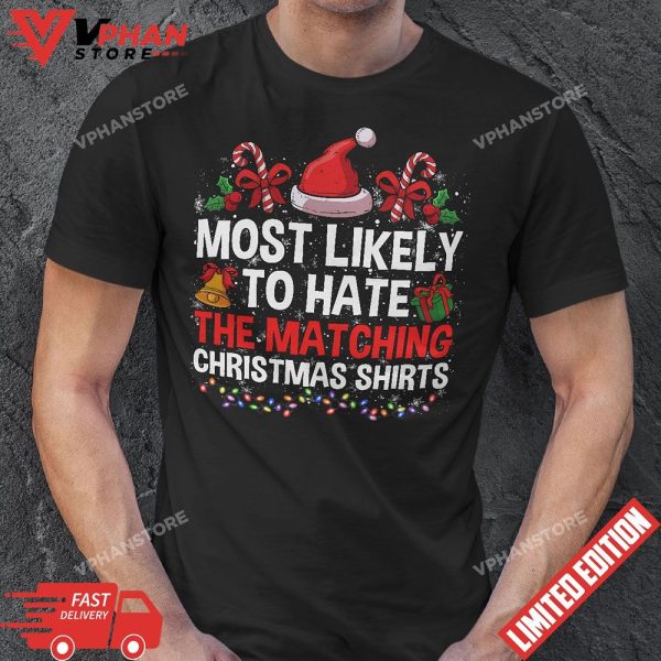 Most Likely To Hate Matching Christmas Funny Family Matching T-Shirt