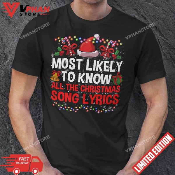 Most Likely To Know All The Christmas Song Lyrics Funny Xmas T-Shirt