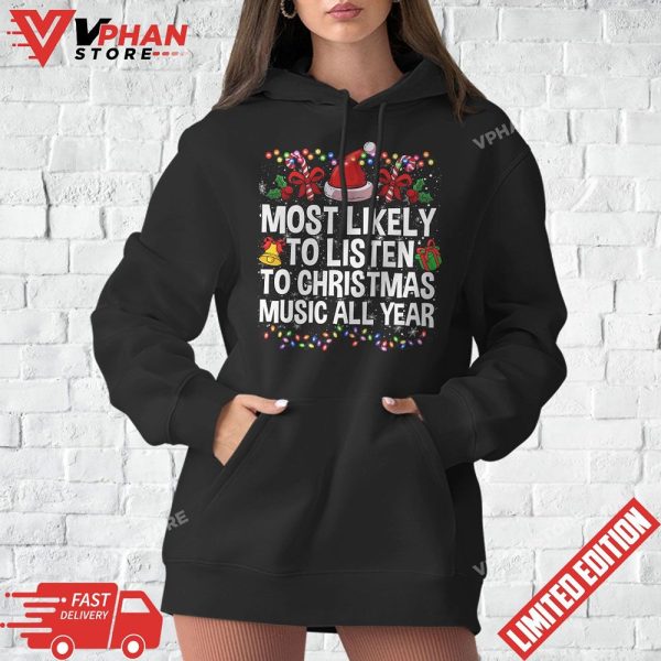 Most Likely To Listen To Christmas Music Family Christmas T-Shirt