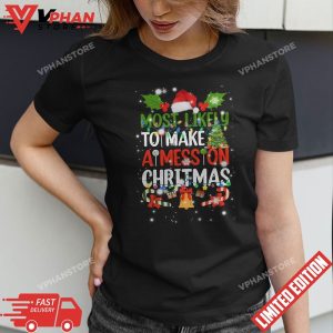 Most Likely To Make Mess On Christmas Funny Family Matching T Shirt 1