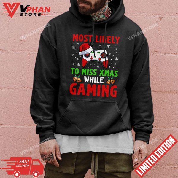 Most Likely To Miss Xmas While Gaming Christmas Pajama Gamer T-Shirt