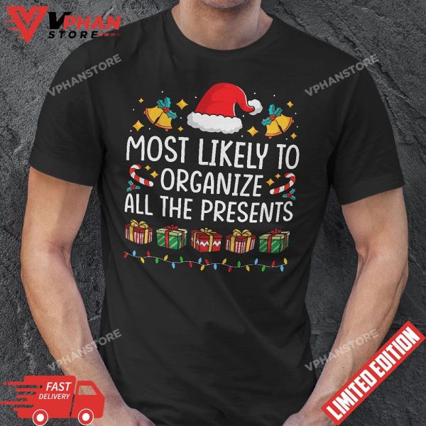 Most Likely To Organize All The Presents Family Christmas T-Shirt