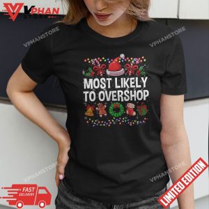 Most Likely To Overshop Shopping Family Crew Christmas T Shirt 1