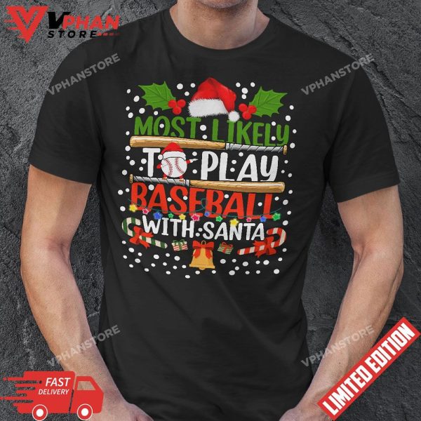 Most Likely To Play Baseball With Santa Family Christmas T-Shirt