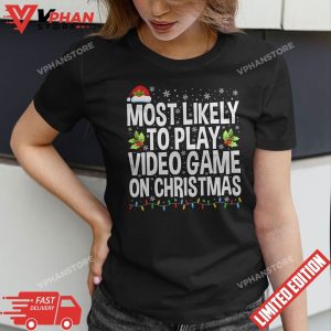 Most Likely To Play Video Game Family Matching Christmas T Shirt 1