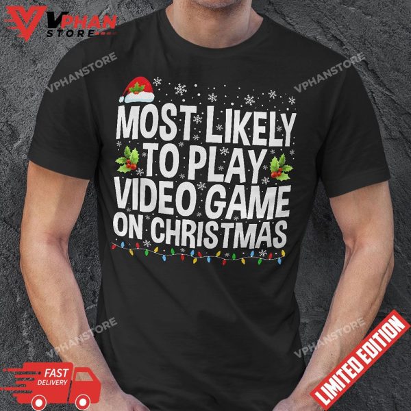 Most Likely To Play Video Game Family Matching Christmas T-Shirt