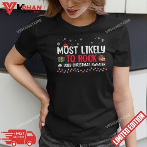 Most Likely To Rock An Ugly Christmas Sweater Family Xmas T Shirt 1