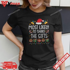 Most Likely To Shake The Gifts Matching Family Christmas T Shirt 1