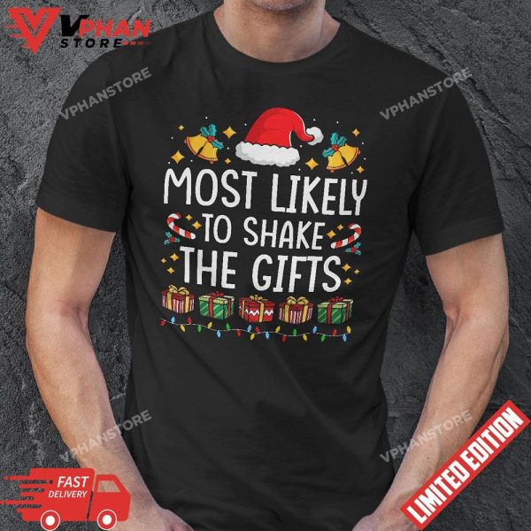 Most Likely To Shake The Gifts Matching Family Christmas T-Shirt