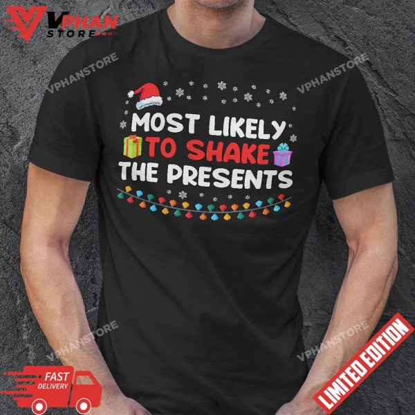 Most Likely To Shake The Presents Family Matching Christmas T-Shirt