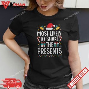 Most Likely To Shake The Presents Funny Christmas Holiday T Shirt 1