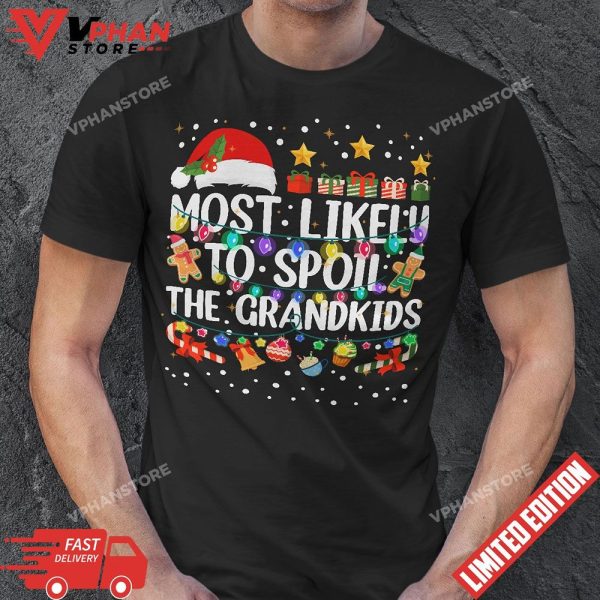 Most Likely To Spoil The Grandkids Funny Christmas Grandma T-Shirt