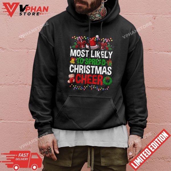 Most Likely To Spread Christmas Cheer Xmas Lights Family Fun T-Shirt