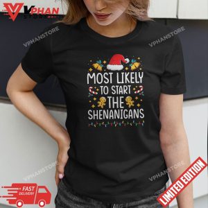 Most Likely To Start The Shenanigans Christmas Family T Shirt 1